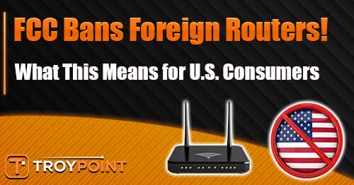 FCC Bans Foreign Routers in the US