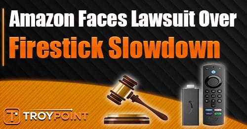 Amazon Faces Lawsuit over Firestick Slowdowns