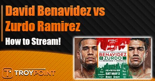 How to Stream David Benavidez vs Zurdo Ramirez