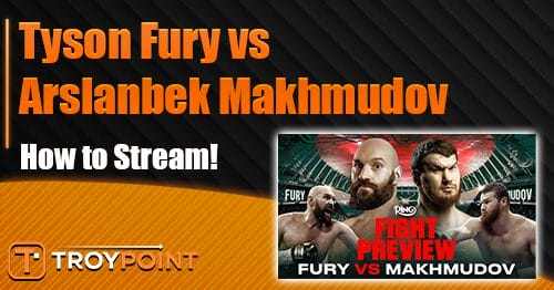 How to Stream Tyson Fury vs Arslanbek Makhmudov