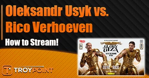 How to Stream Oleksandr Usyk vs. Rico Verhoeven