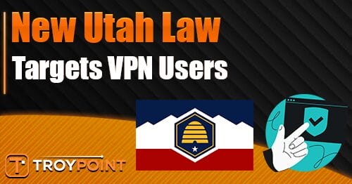 New Utah Law Targets VPN Users