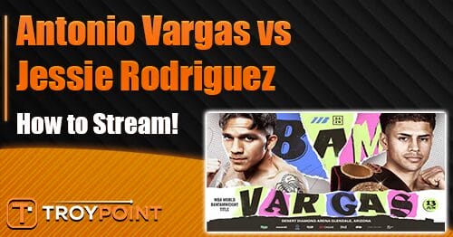 How to Stream Antonio Vargas vs. Jesse Rodriguez