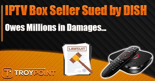 New York IPTV Box Seller Sued by DISH