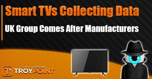 UK Watchdog Group Targets Smart TVs Collecting Your Data