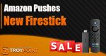 Amazon Pushes New Firestick
