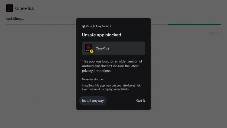 If you get this Play Protect message, click more details and Install anyway.