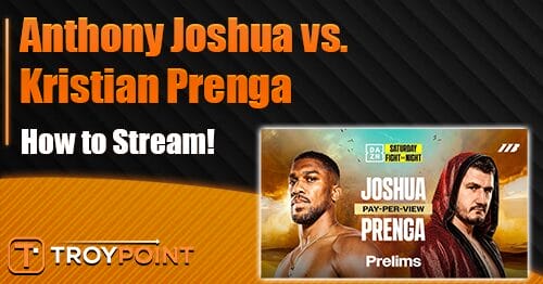 How to Stream Anthony Joshua vs. Kristian Prenga