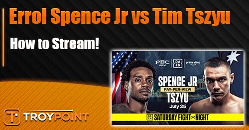 How to Stream Errol Spence Jr vs Tim Tszyu