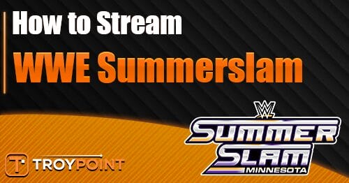 How to Stream WWE Summerslam