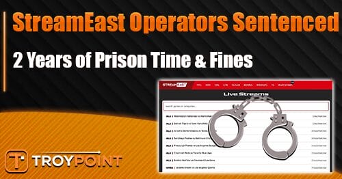 StreamEast Operators Sentenced to Prison