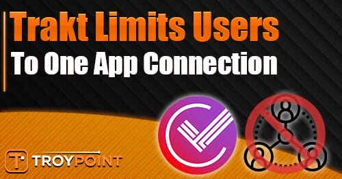 Trakt limits users to one app connection
