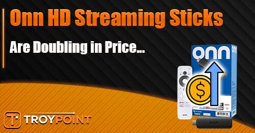 Walmart Doubles Price of Onn Streaming Sticks