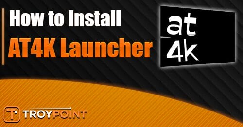 Install AT4K Launcher