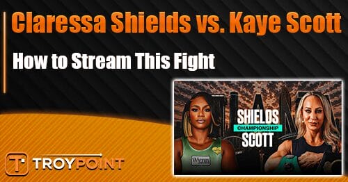 How to Stream Claressa Shields vs. Kaye Scott