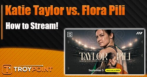 How to Stream Katie Taylor vs. Flora Pili