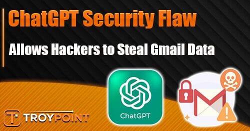 ChatGPT Flaw Allowed Hackers to Steal Gmail Data