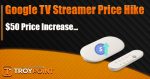 Google TV Streamer Price Increase