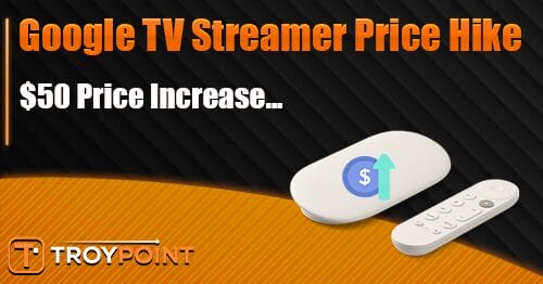 Google TV Streamer Price Increase