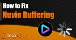 How to Fix Nuvio Buffering