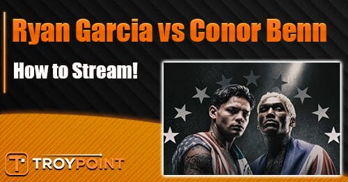 How to Stream Ryan Garcia vs. Conor Benn